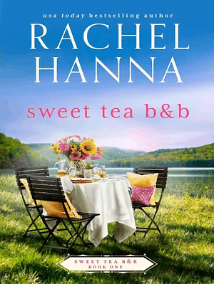 Sweet Tea B&B by Rachel Hanna