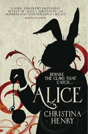 Alice by Christina Henry