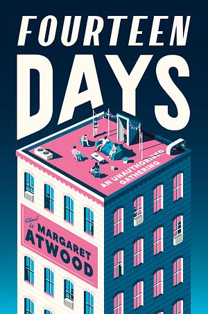 Fourteen Days: An Unauthorized Gathering by Douglas Preston, Margaret Atwood