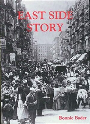 East Side Story by Bonnie Bader