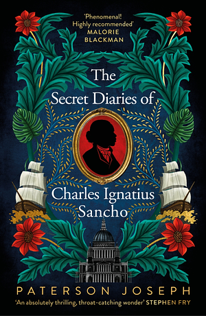 The Secret Diaries of Charles Ignatius Sancho by Paterson Joseph