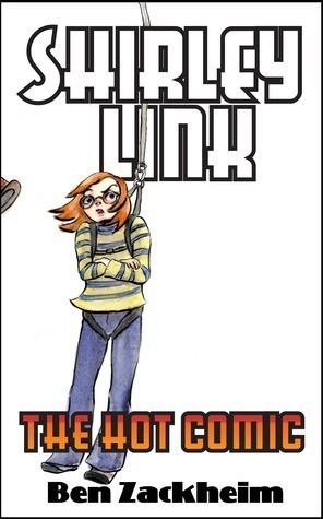 Shirley Link and the Hot Comic by Ben Zackheim