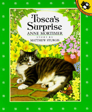 Tosca's Surprise by Anne Mortimer, Matthew Sturgis