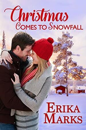 Christmas Comes to Snowfall by Erika Marks