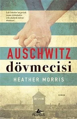 Auschwitz Dövmecisi by Heather Morris