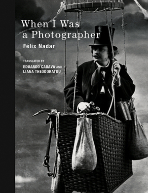 When I Was a Photographer by Felix Nadar