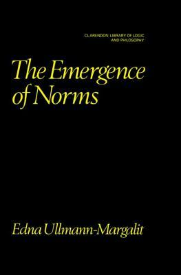 The Emergence of Norms by Edna Ullmann-Margalit