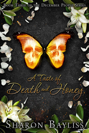 A Taste of Death and Honey by Sharon Bayliss