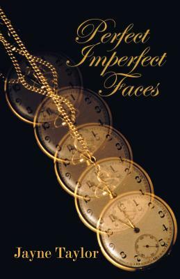 Perfect Imperfect Faces by Jayne Taylor