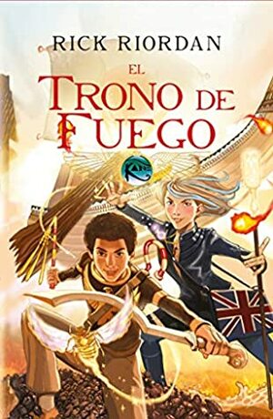 TRONO DE FUEGO, EL by Rick Riordan