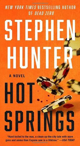 Hot Springs: A Novel by Stephen Hunter