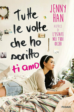 Tutte le volte che ho scritto ti amo by Jenny Han