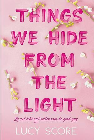 Things We Hide From The Light by Lucy Score