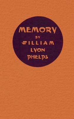 Memory by William Lyon Phelps