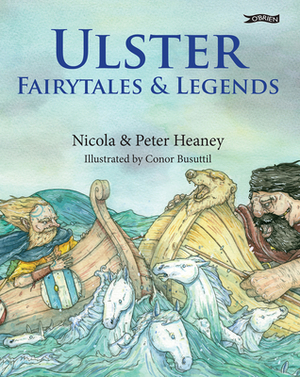 Ulster Fairytales and Legends by Peter Heaney, Nicola Heaney