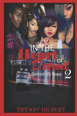 In The Heart Of Detroit Part Two: Detroit -VS-Texas by Tiffany Gilbert