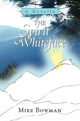 The Spirit of Whiteface by Mike Bowman