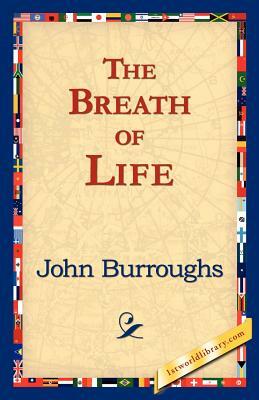 The Breath of Life by John Burroughs