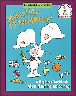 Match This, P. J. Funnybunny! : A Beginner Workbook about Matching and Sorting by Marilyn Sadler