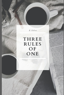 Three Rules of One by R. Collins