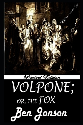 Volpone; Or, The Fox By Ben Jonson Illustrated Edition by Ben Jonson