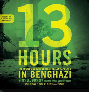 13 Hours: The Inside Account of What Really Happened In Benghazi by Mitchell Zuckoff