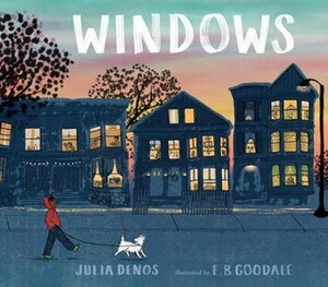Windows by E.B. Goodale, Julia Denos