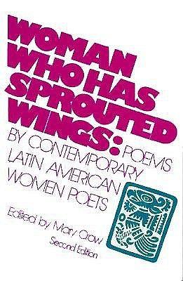 Woman Who Has Sprouted Wings: Poems by Contemporary Latin American Women Poets by Mary Crow Dog