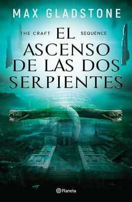 The Craft Sequence.: El Ascenso de Las DOS Serpientes by Max Gladstone