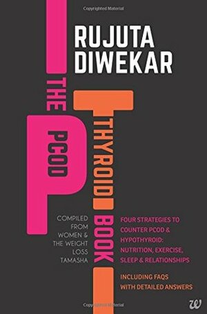 The PCOD - Thyroid Book by Rujuta Diwekar