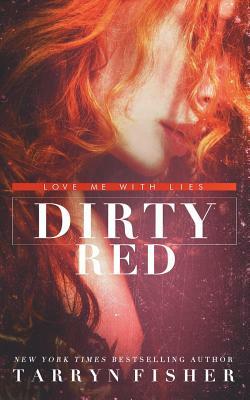 Dirty Red by Tarryn Fisher