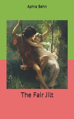 The Fair Jilt by Aphra Behn