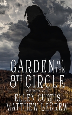 Garden of the Eighth Circle by Ellen Curtis, Matthew Ledrew