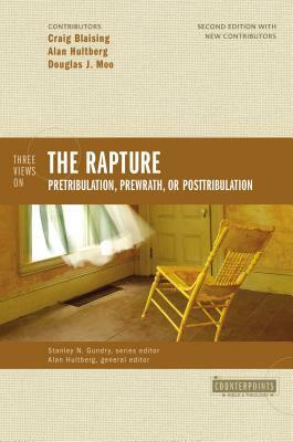 Three Views on the Rapture: Pretribulation, Prewrath, or Posttribulation by Craig A. Blaising, Douglas J. Moo