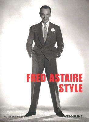 Fred Astaire Style by G. Bruce Boyer