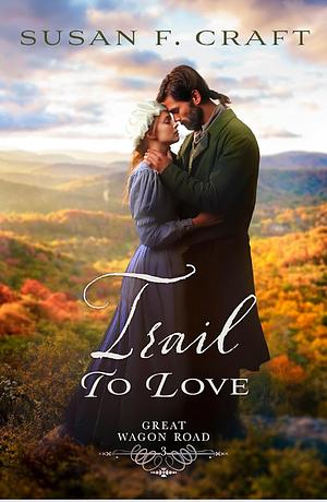 Trail to love by Susan F. Craft