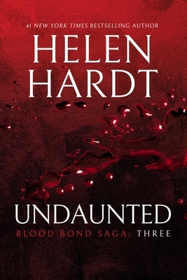 Undaunted: Blood Bond: Volume 3 (Parts 7, 8 & 9) by Helen Hardt