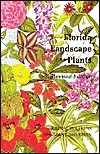 Florida Landscape Plants: Native and Exotic by John V. Watkins