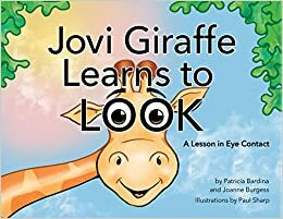 Jovi Giraffe Learns To Look by Patricia Bardina