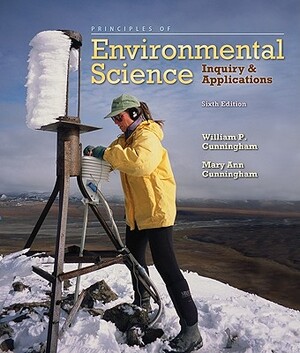 Principles of Environmental Science: Inquiry & Applications by Mary Ann Cunningham, William P. Cunningham