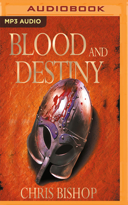 Blood and Destiny by Chris Bishop