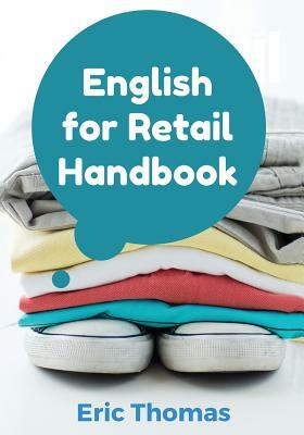 English for Retail: A Textbook for ESL Learners in the Retail Apparel Industry by Eric Thomas