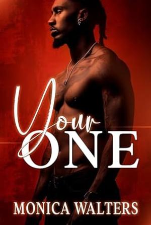 Your One by Monica Walters