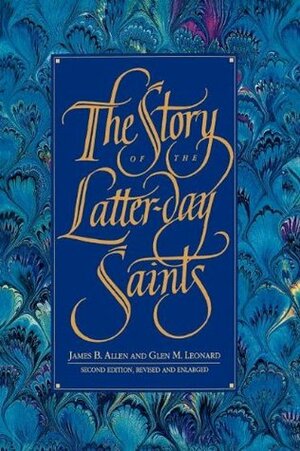 The Story of the Latter-Day Saints by James B. Allen, Glen M. Leonard