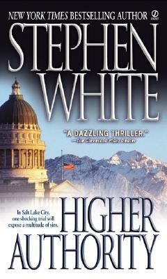 Higher Authority by Stephen White