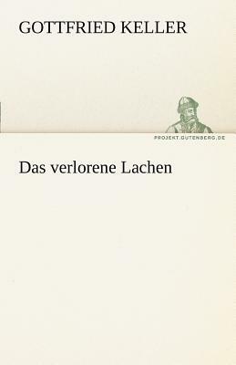 Das Verlorene Lachen by Gottfried Keller