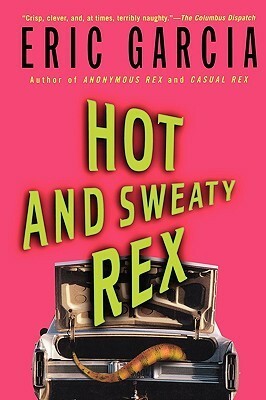Hot and Sweaty Rex by Eric Garcia