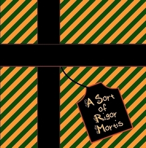A Sort of Rigor Mortis by Richard Rider