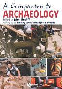 A Companion to Archaeology by John Bintliff