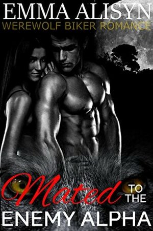 Mated to the Enemy Alpha by Emma Alisyn